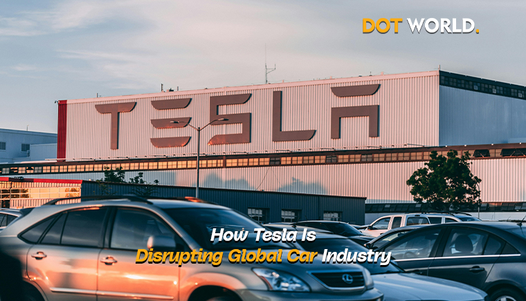 How Tesla Is Disrupting Global Car Industry