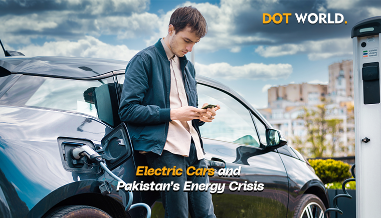 Electric Cars and Pakistan’s Energy Crisis