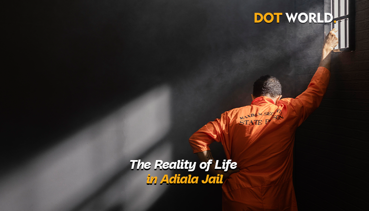 The Reality of Life in Adiala Jail